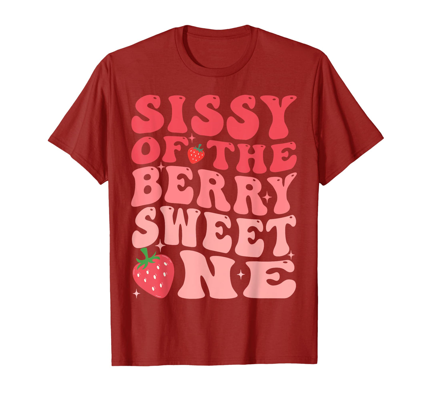 Sissy Of The Berry Sweet One 1st Birthday Strawberry T-Shirt
