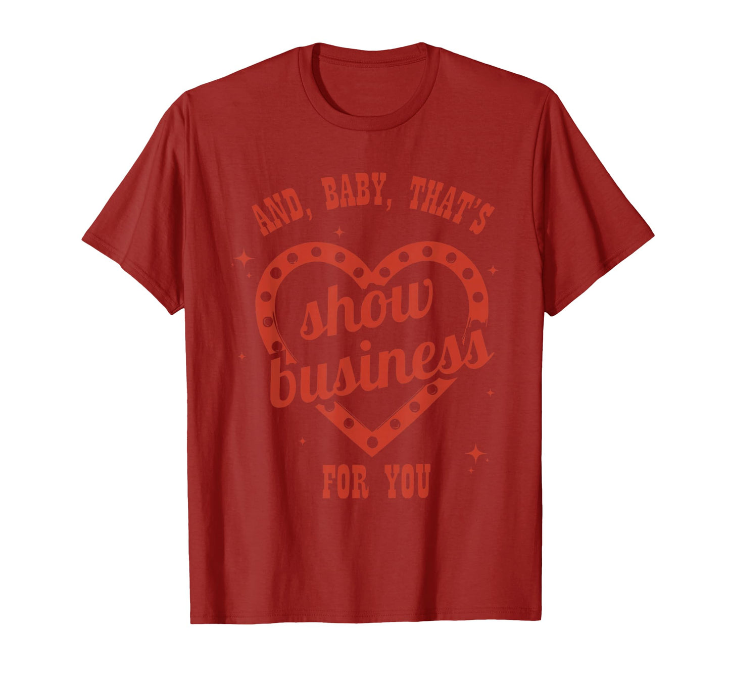 That's Show Business, Sarcastic, Humorous T-Shirt