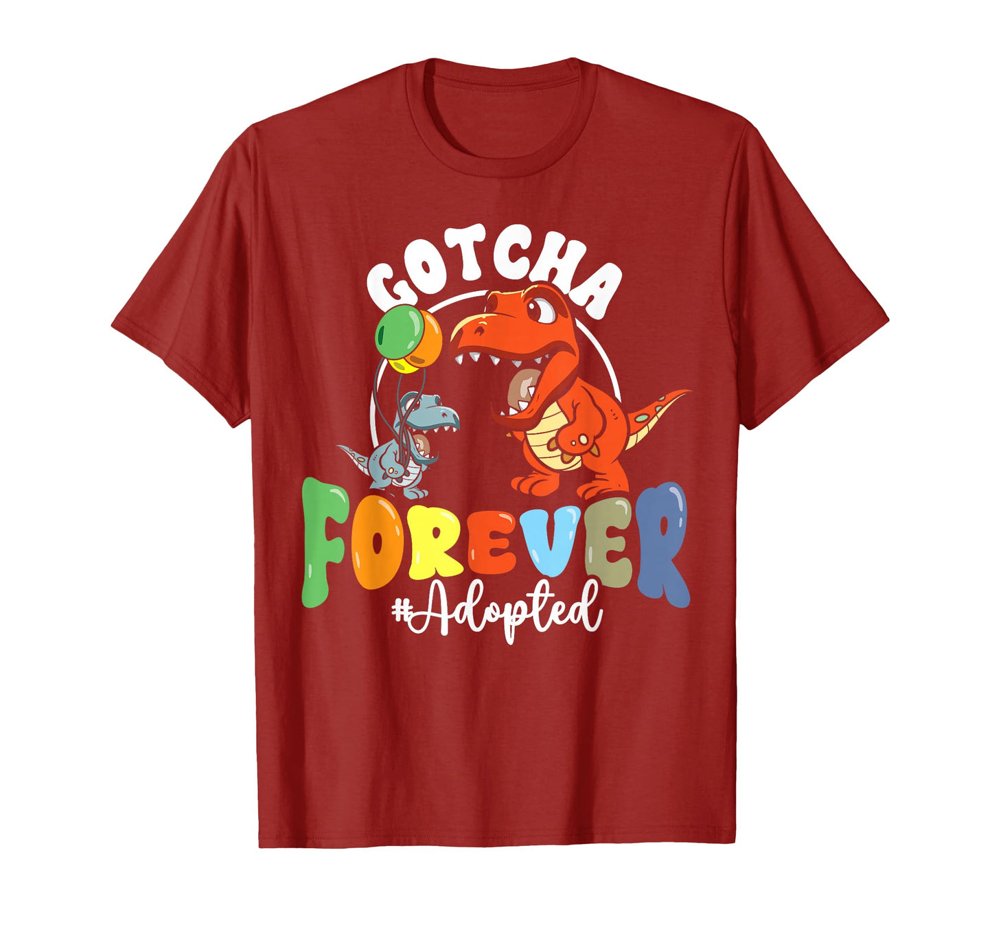 Adoption Day Trex Dino Gotcha Forever Foster Adoptive Family T-Shirt