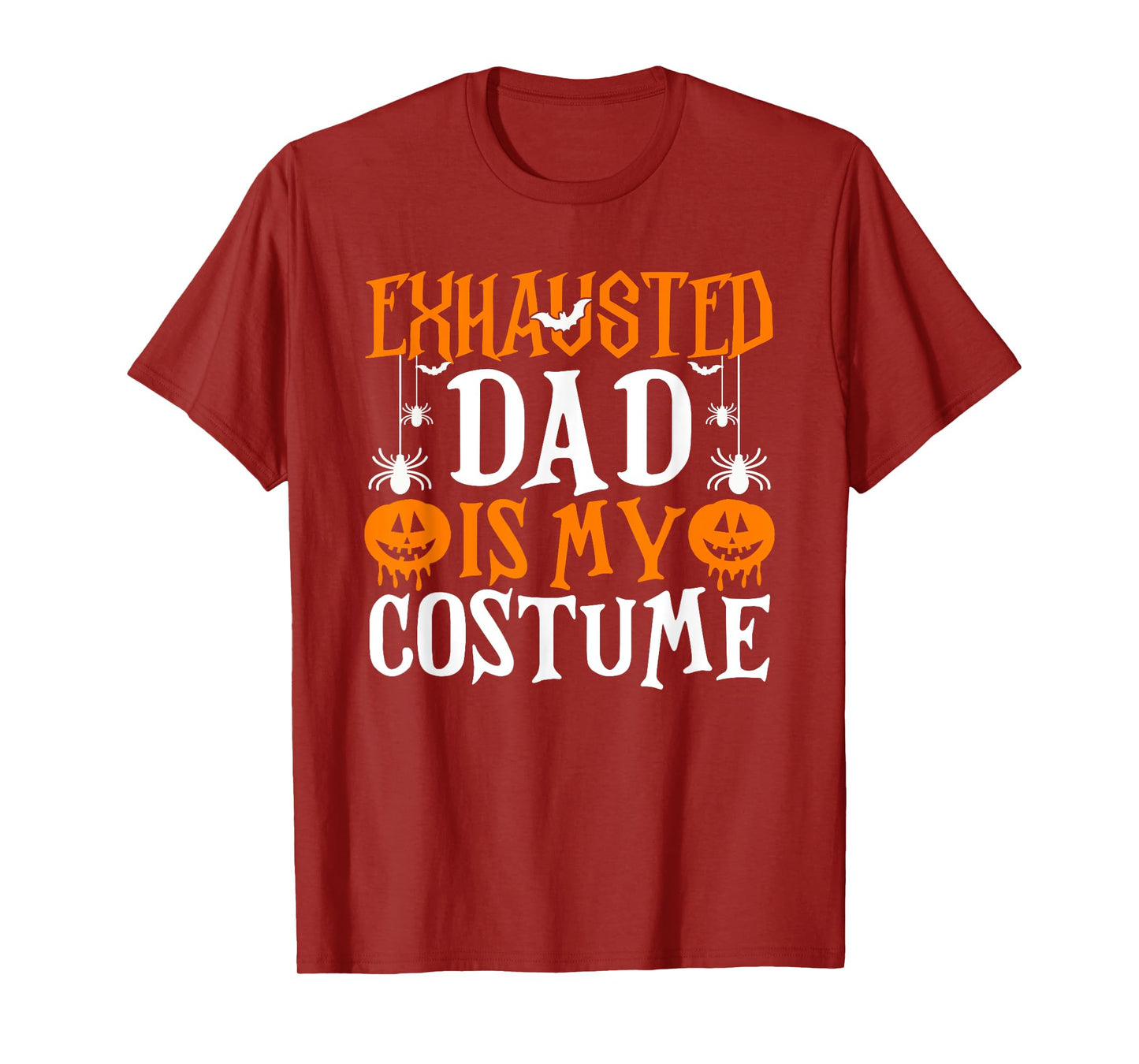 Exhausted Dad Is My Costume Shirt Funny Papa Halloween T-Shirt
