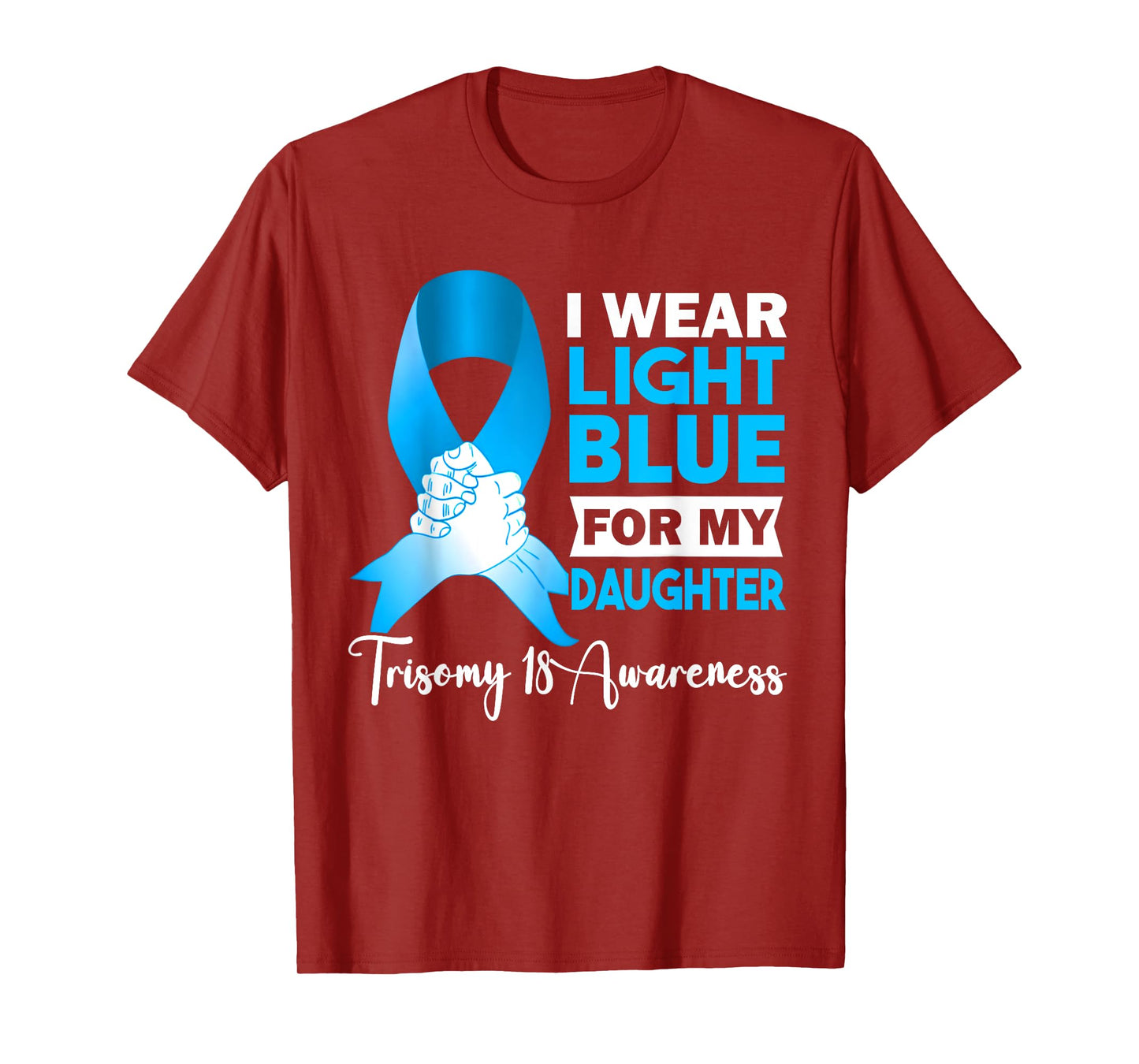 I Wear Light Blue For My Daughter Trisomy 18 Awareness T-Shirt