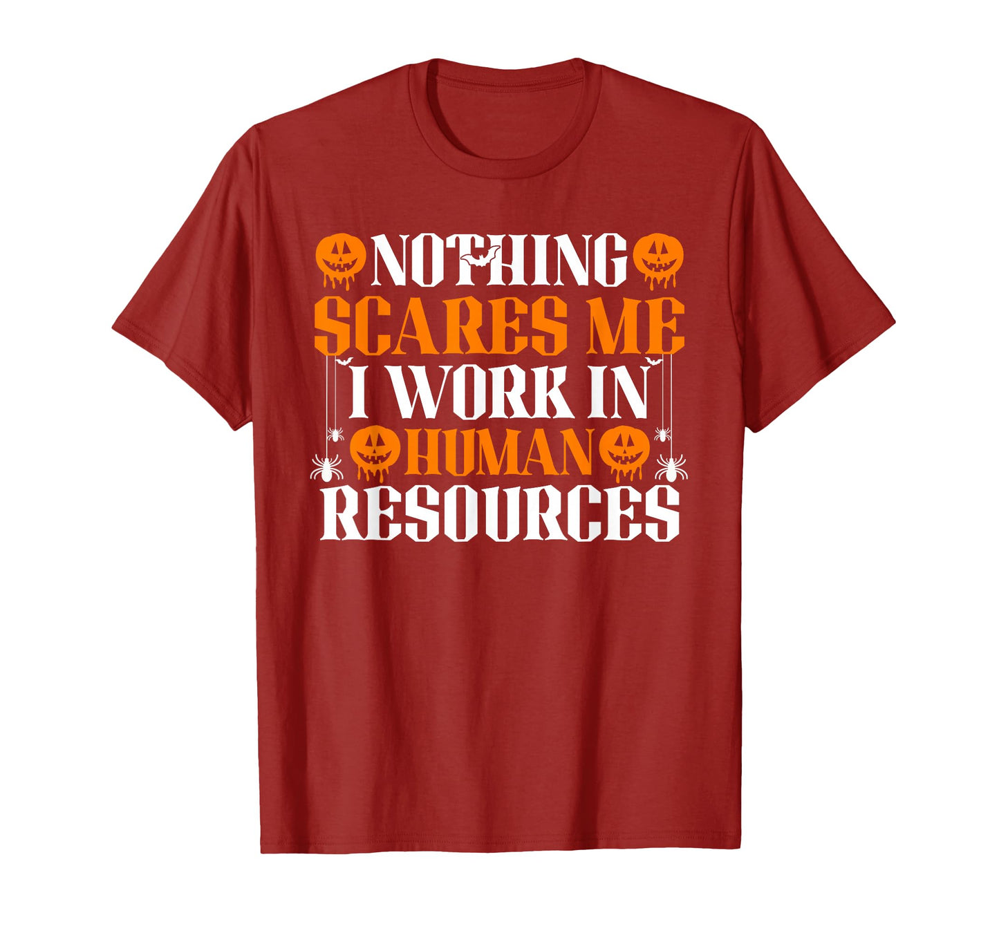 Human Resources Halloween Nothing Scares Me I Work in HR T-Shirt