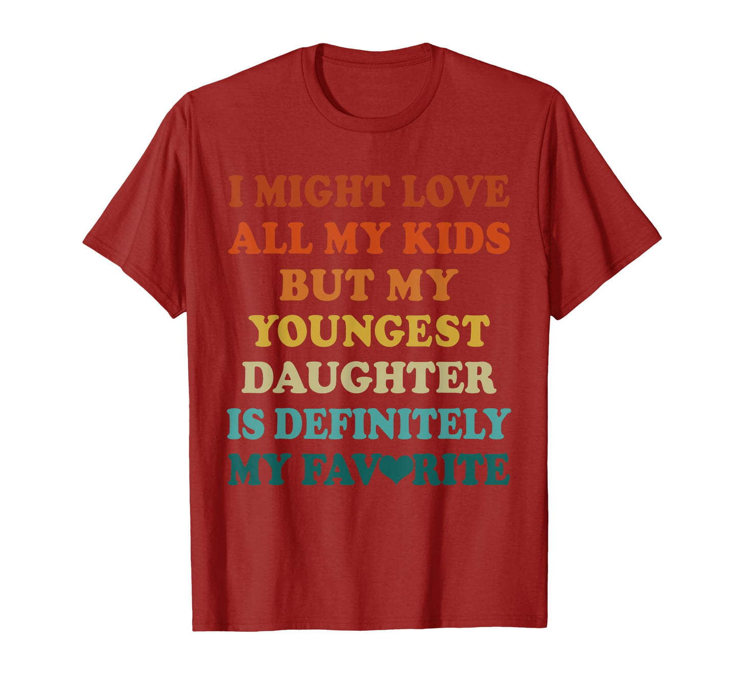My Youngest Daughter Is My Favorite Child Vintage Funny T-Shirt