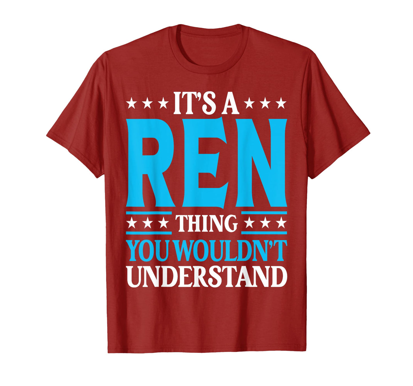 It's A Ren Thing Wouldn't Understand Personal Name Ren T-Shirt