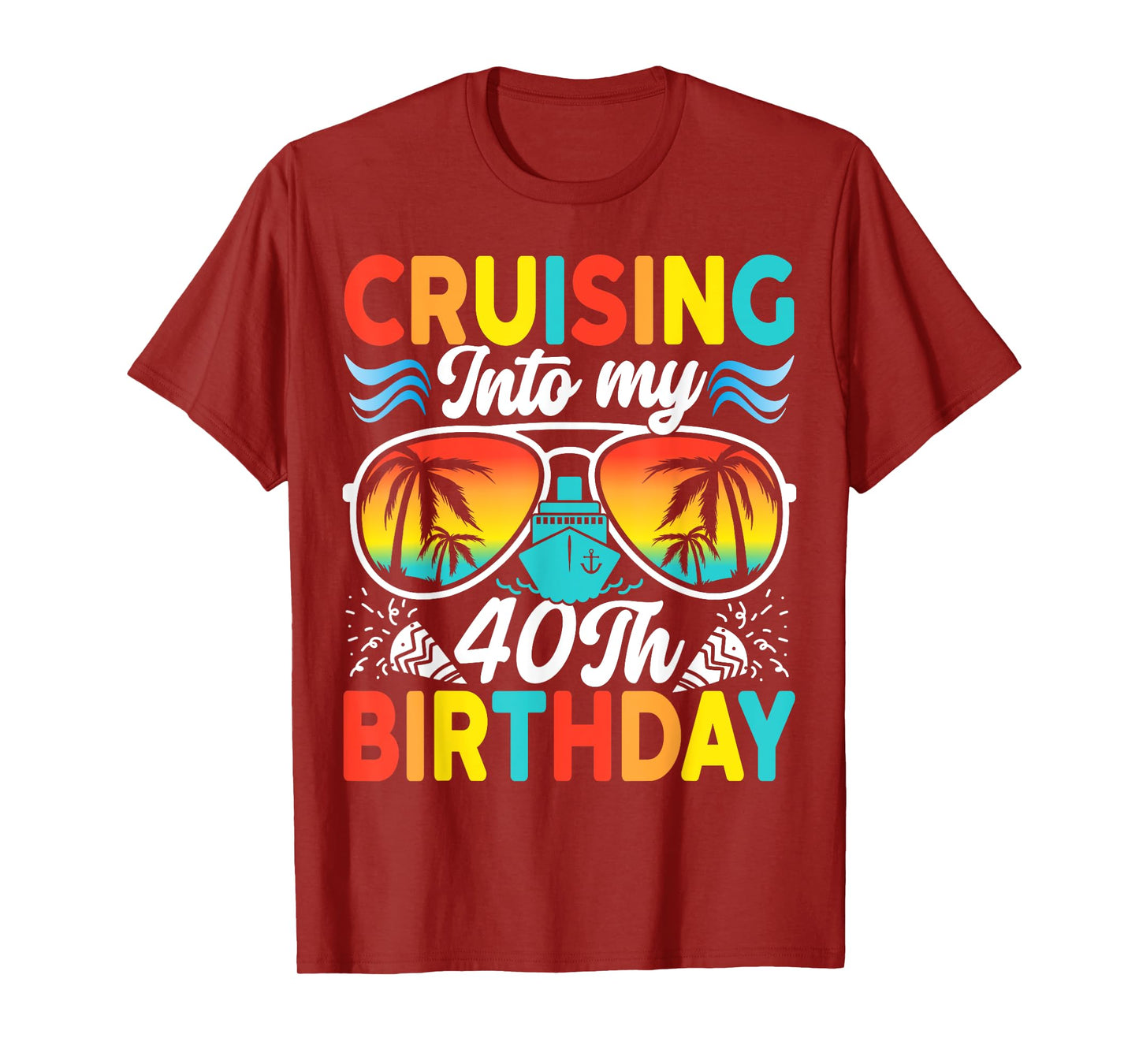 Cruising Into My 40th Birthday Family Cruise 40 Birthday T-Shirt