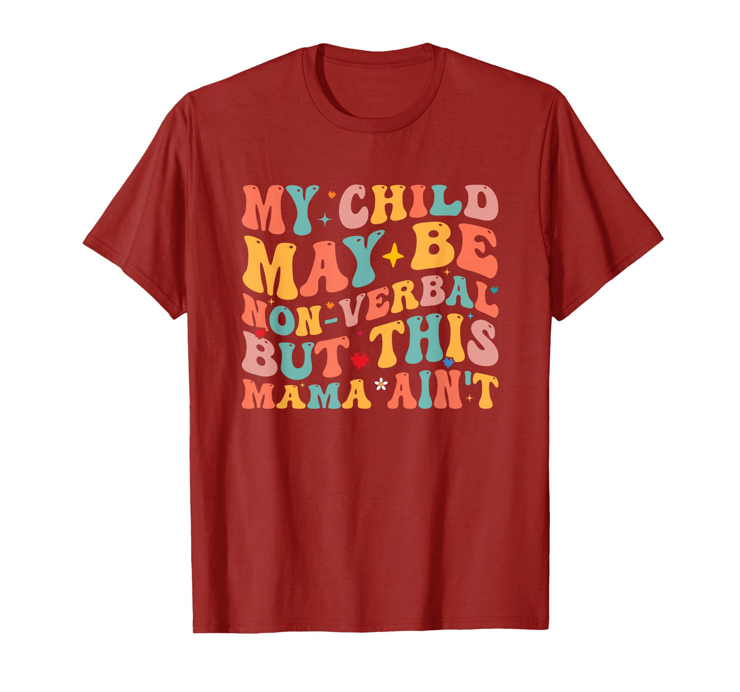 My Child May Be Non-Verbal But His Mama Ain't Autism Mom T-Shirt