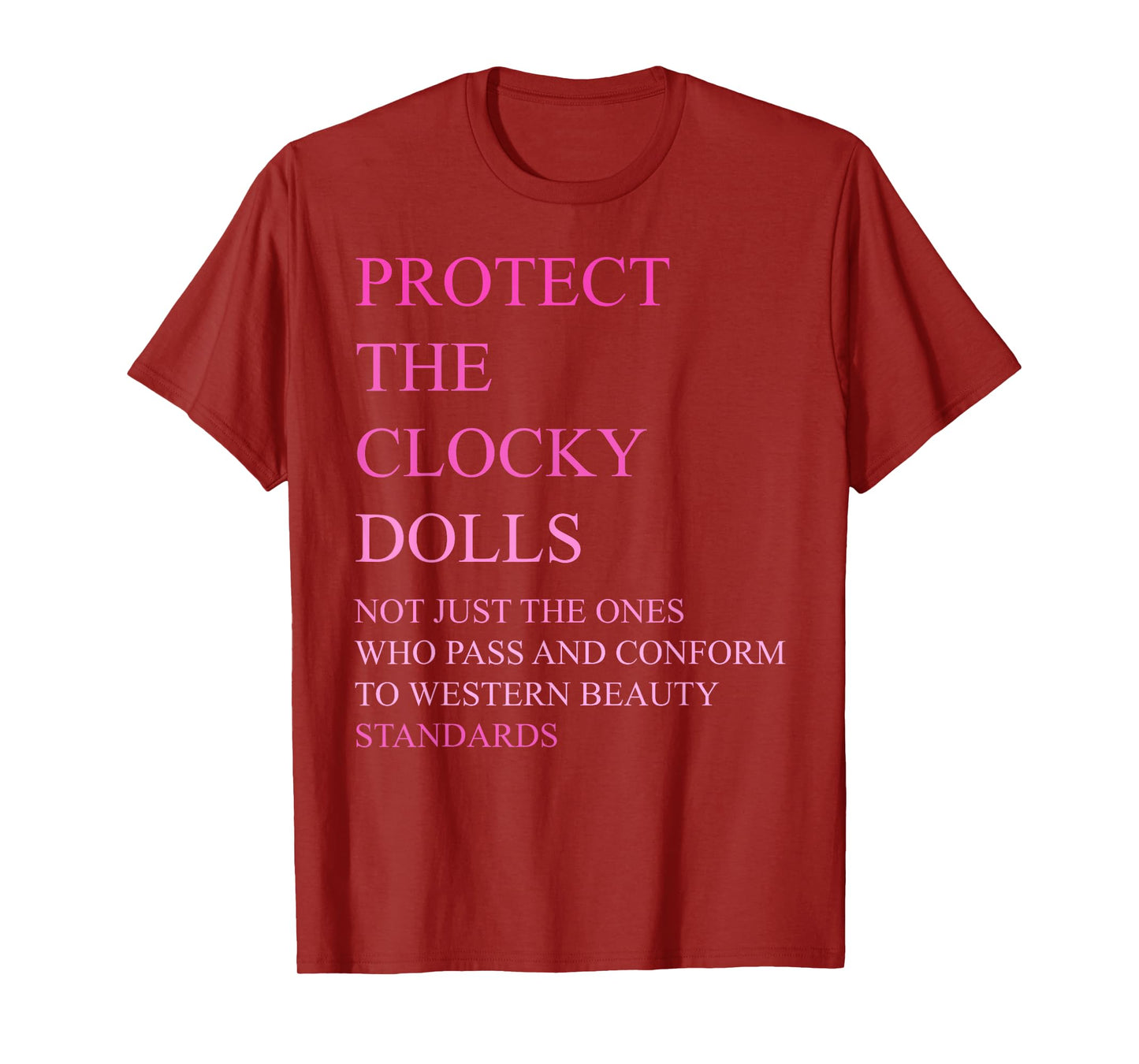 Who Pass and Conform to Western Beauty Standards T-Shirt
