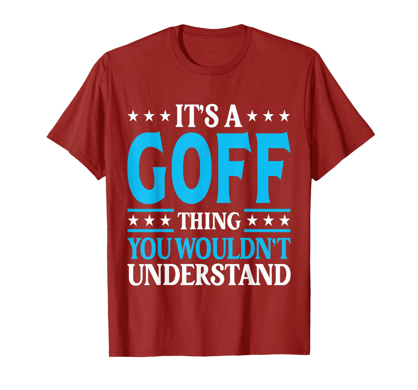It's A Goff Thing Surname Funny Team Family Last Name Goff T-Shirt