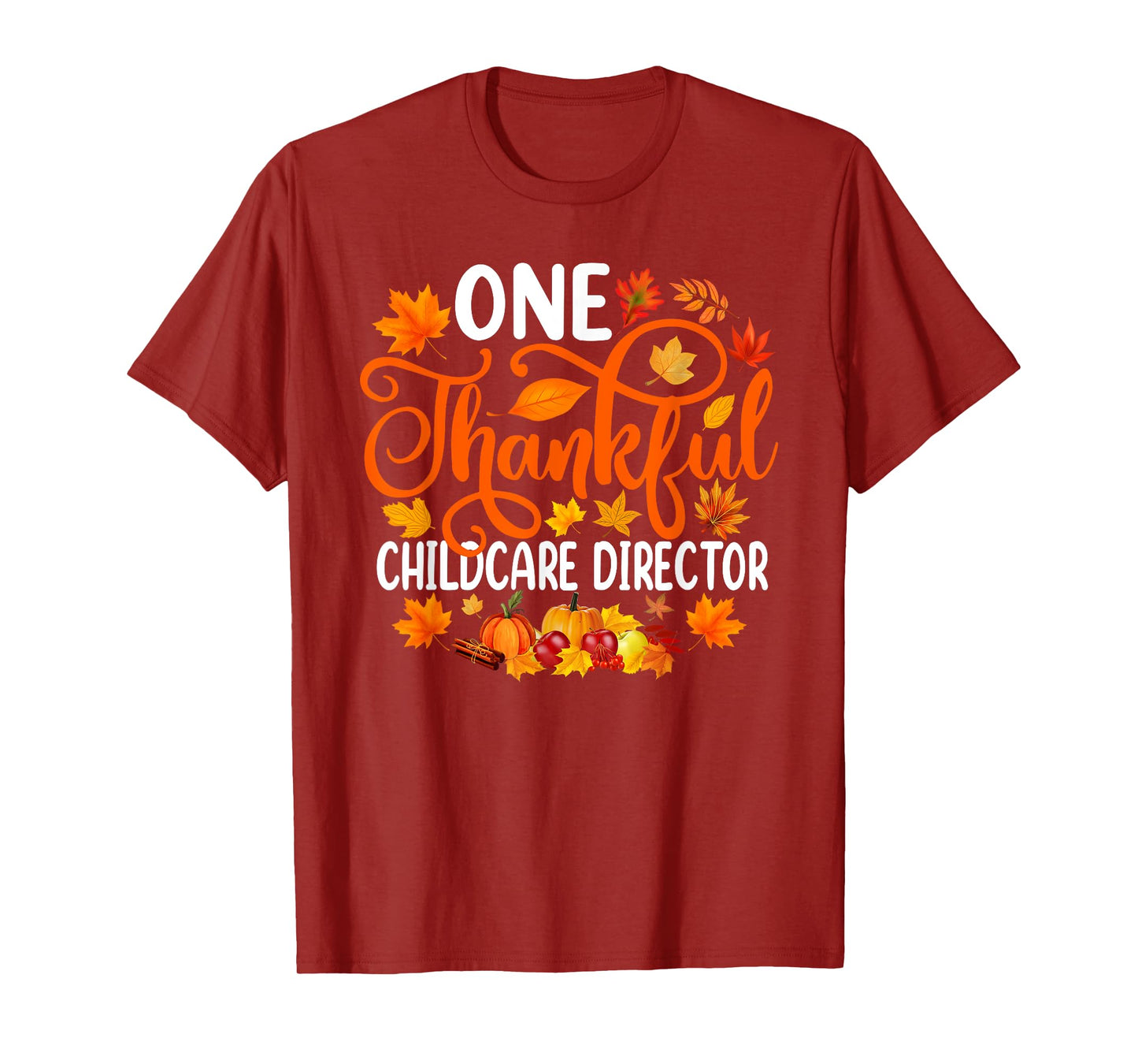 One Thankful Childcare Director Fall Autumn Thanksgiving T-Shirt