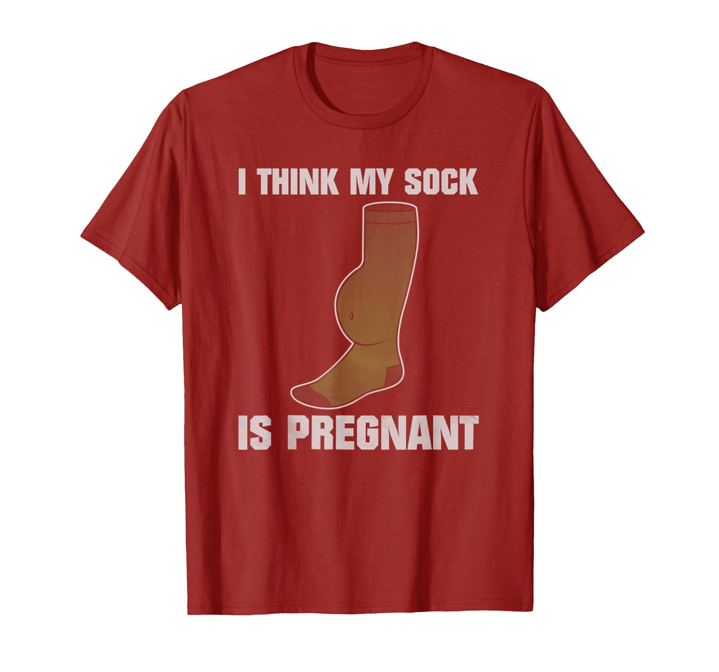 I Think My Sock Is Pregnant T-Shirt