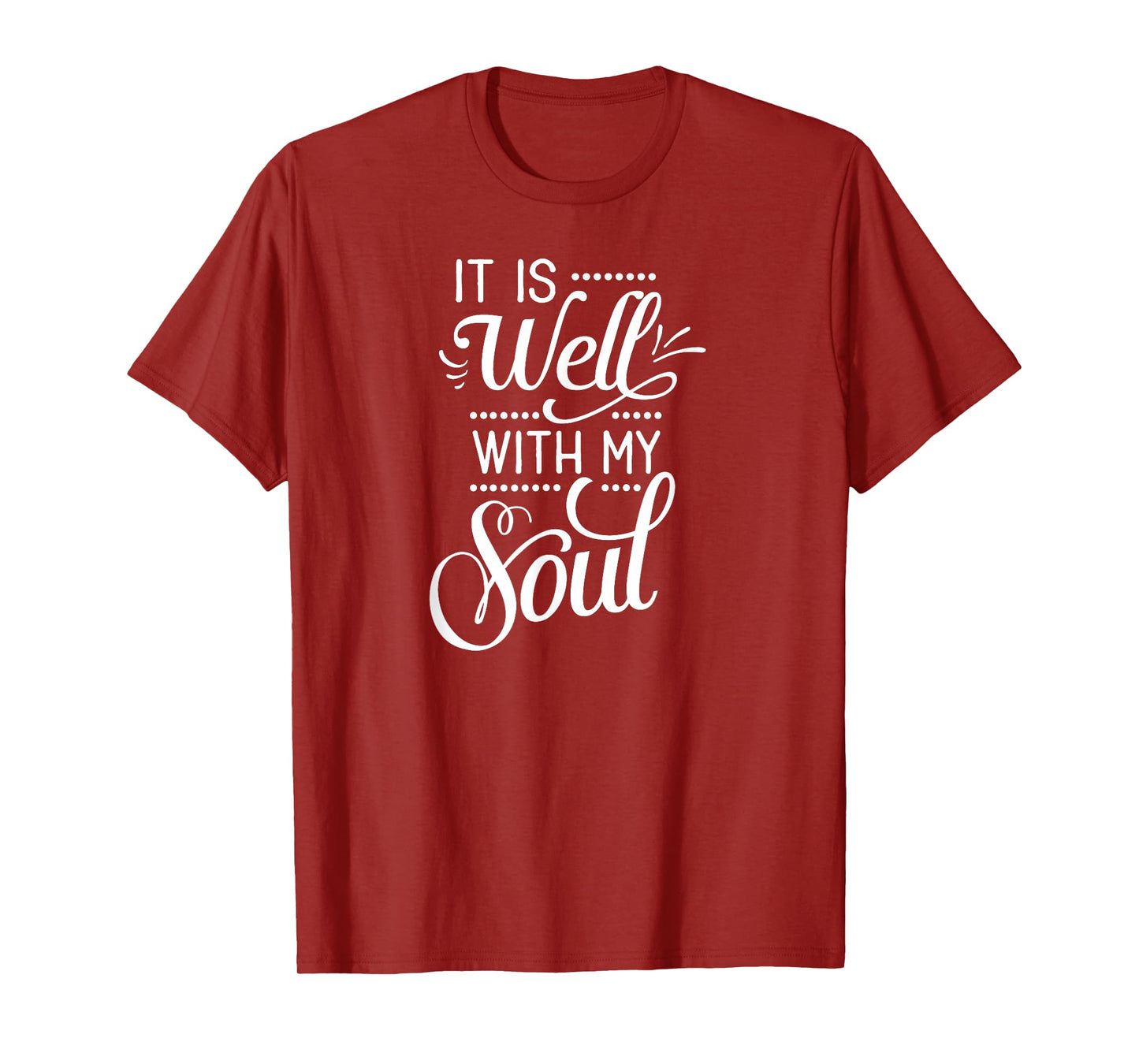 It Is Well With My Soul, Inspired Faith, Bible, Family T-Shirt