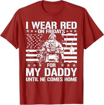 I Wear Red On Fridays For My Daddy Until He Comes Home T-Shirt