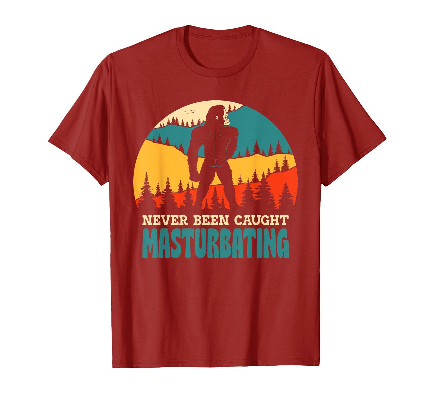 Never Been Caught Masturbating Big Foot Apparel T-Shirt