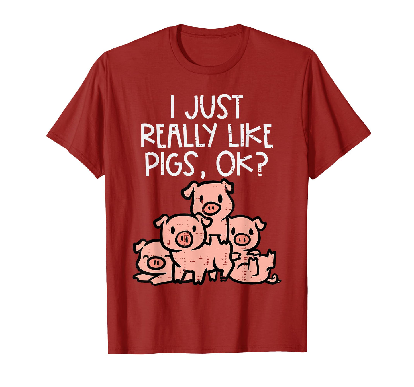 I Just Really Like Pigs Ok Hog Farmer Swine Men Women Kids T-Shirt