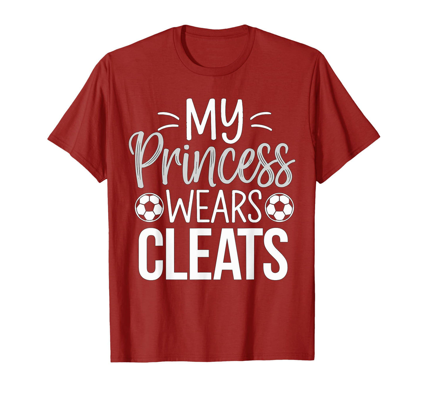 My Princess wears Cleats Soccer Dad T-Shirt
