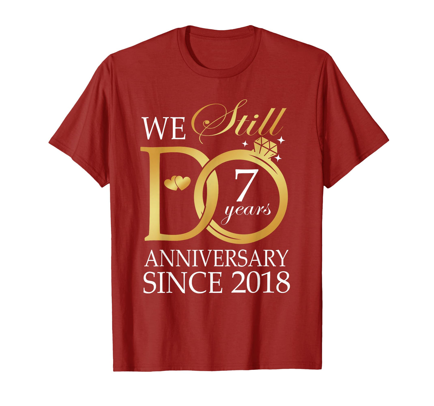 We Still Do 7 Year Since 2018 7th Wedding Anniversary T-Shirt
