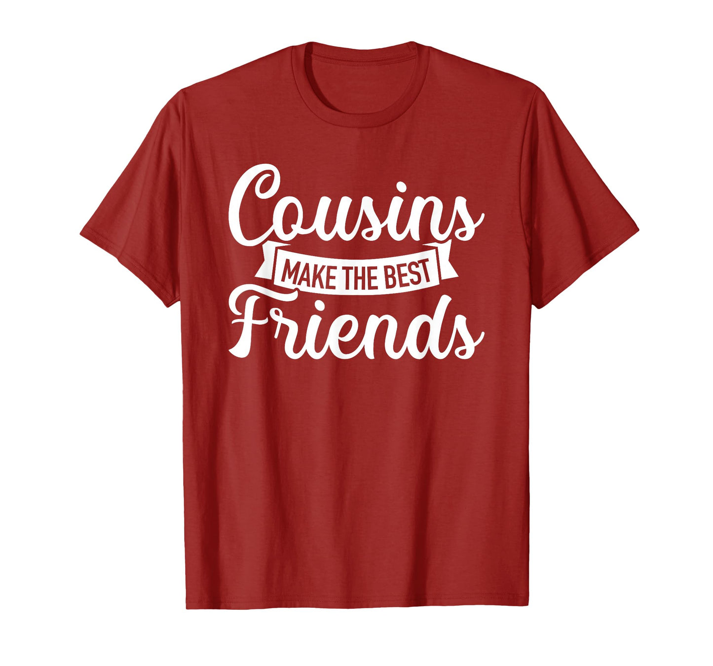 Cousins make the best friends T-Shirt