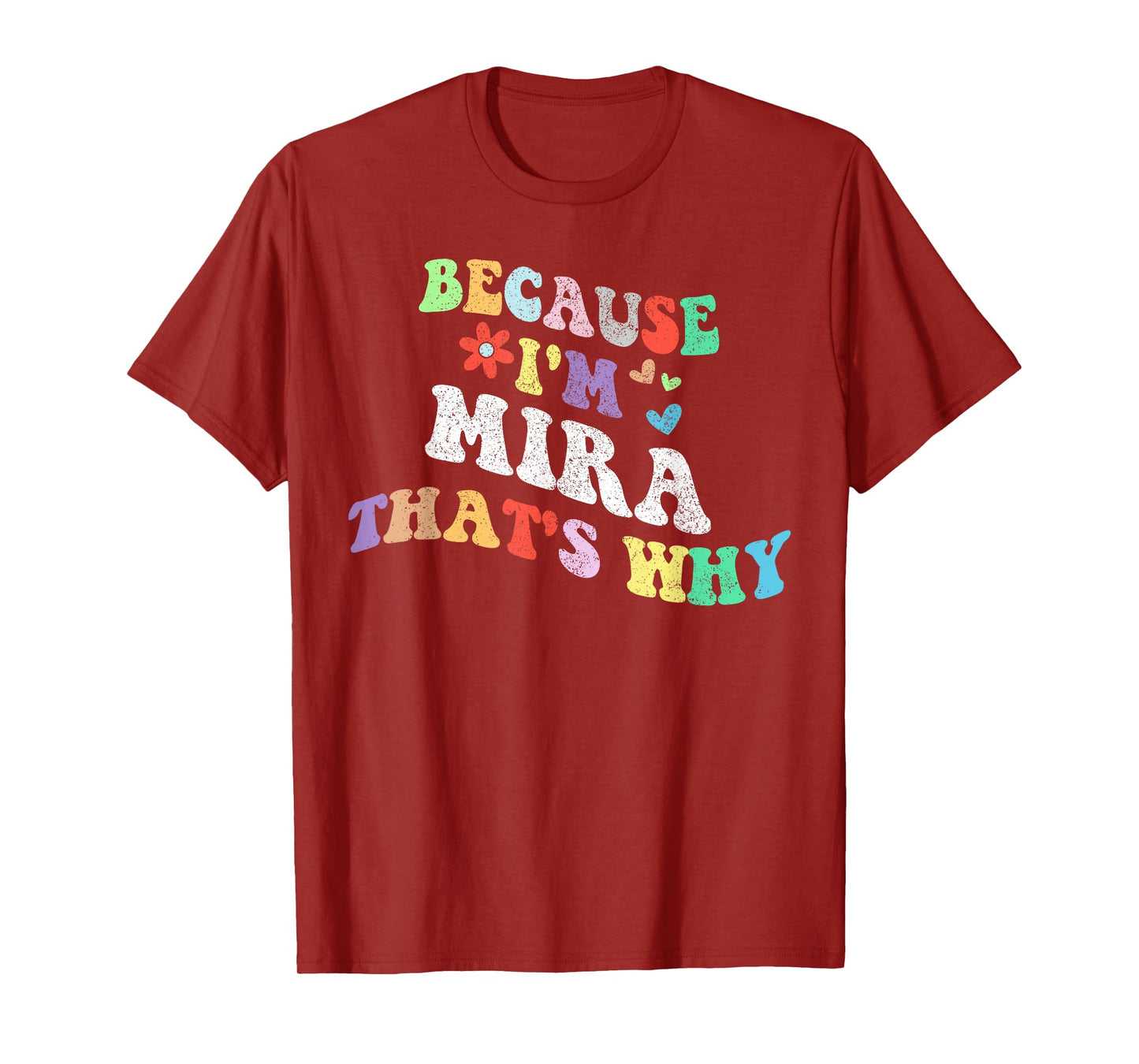 Retro Groovy Because Im MIRA Thats Why Funny Custom Name T-Shirt