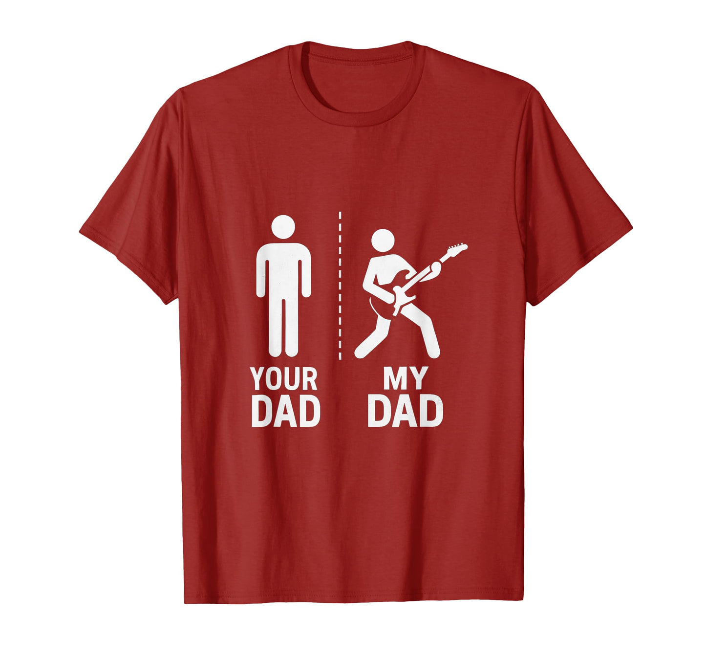 Your Dad My Dad Guitarist Artist Bass Guitar Dad Fathers Day T-Shirt