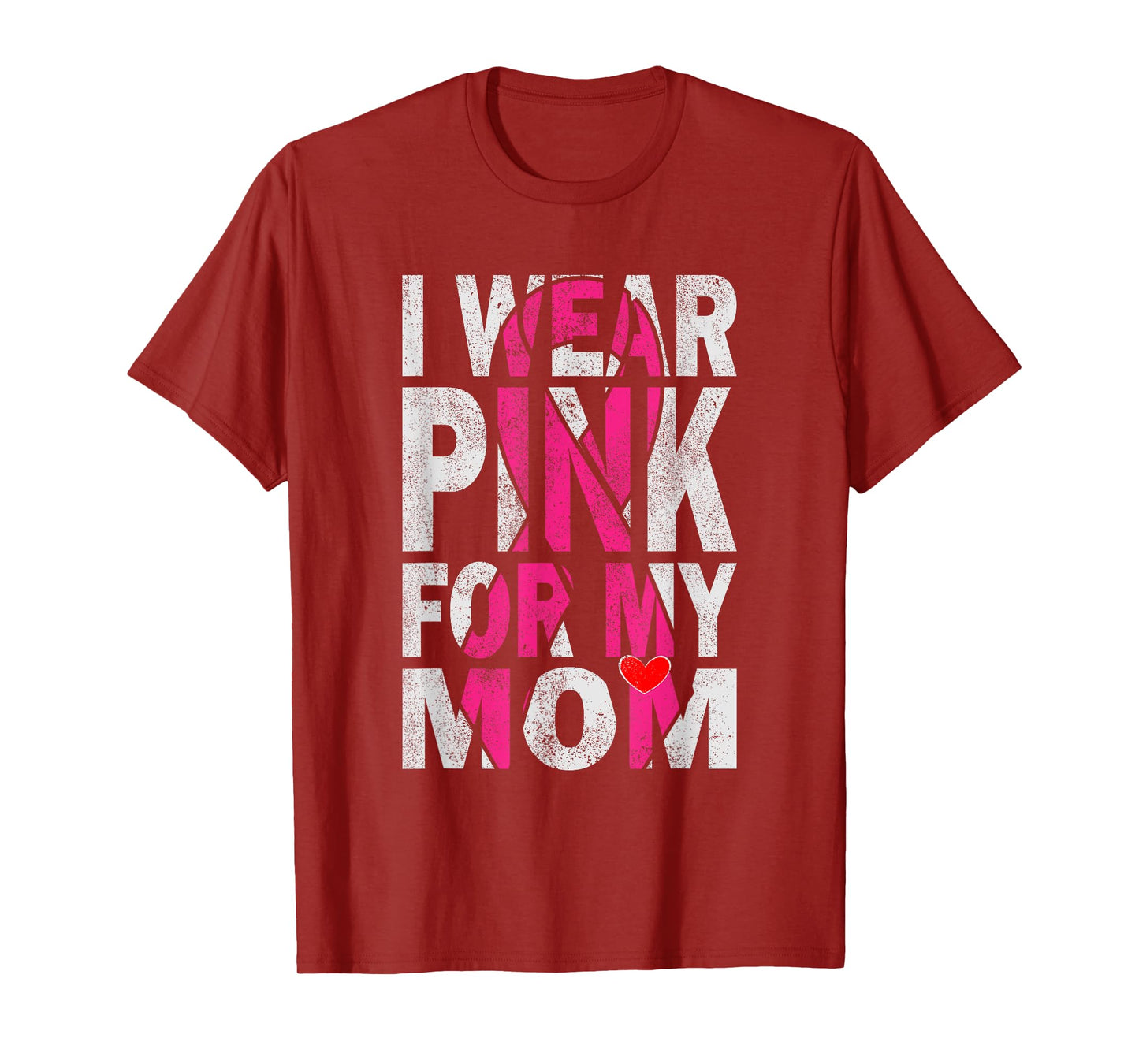 I Wear Pink for My Mom Breast Cancer Awareness Supporter T-Shirt