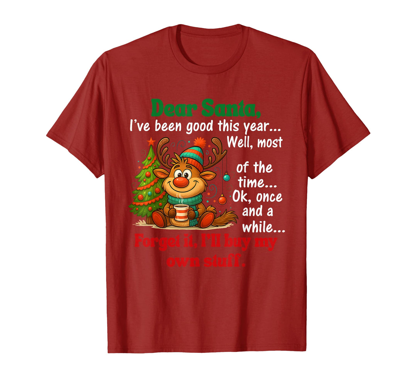 Dear Santa I've Been Good This Year Well Most of The Time T-Shirt