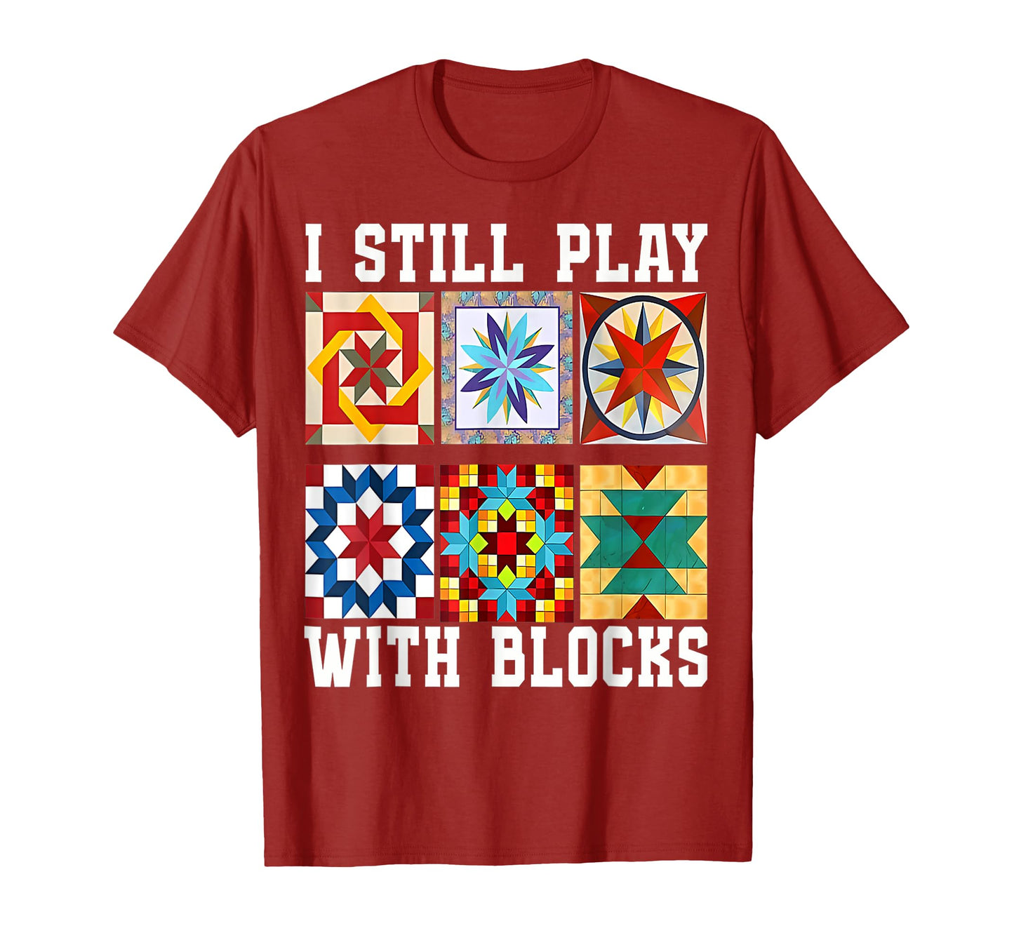 Funny Quilting I Still Play With Blocks Quilt for Women Cute T-Shirt