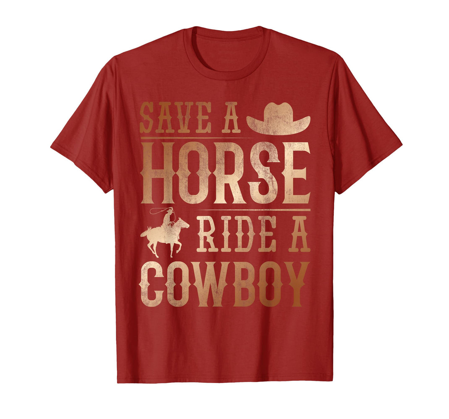 Save A Horse - Ride A Cowboy Rodeo Cowboy T-Shirt