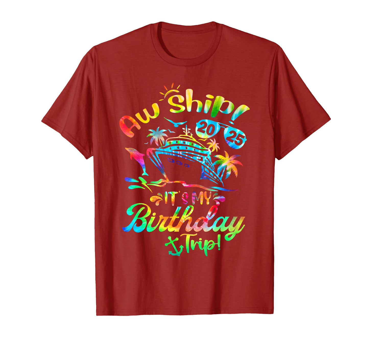 Aw Ship It's My Birthday Trip 2025 Cruise Squad Tie Dye T-Shirt
