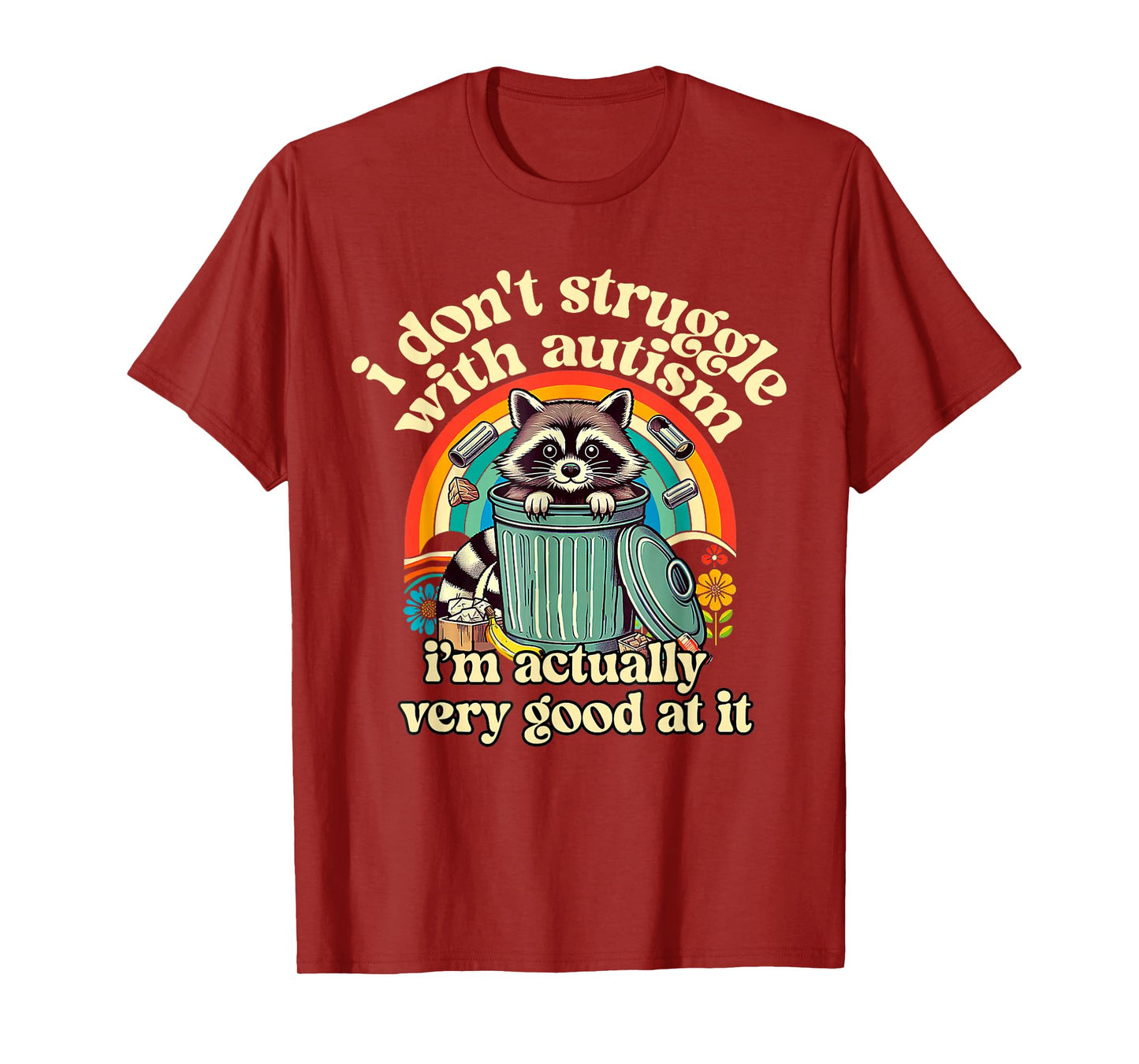 Funny I Don't Struggle With Autism Autistic Raccoon Meme T-Shirt