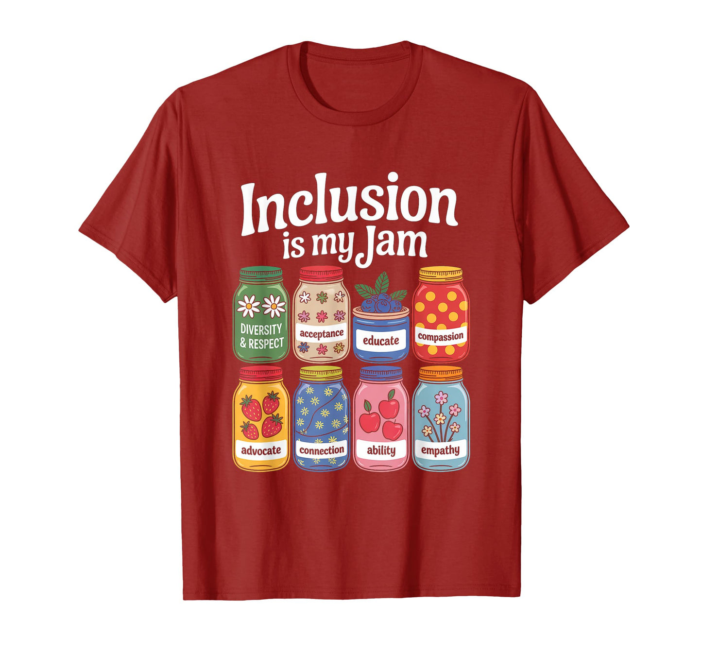 Inclusion Is My Jam Inspirational Empathy Respect Men Women T-Shirt