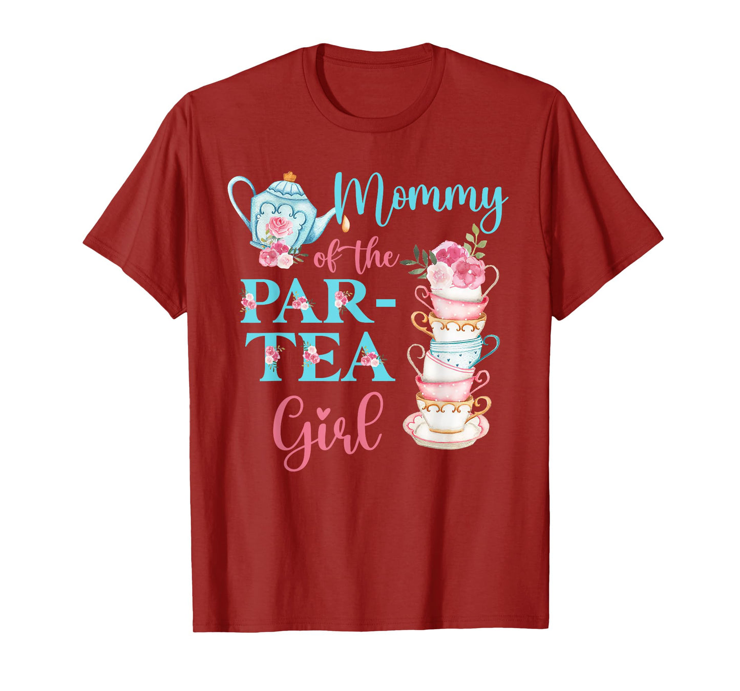 Mommy Of The Par-Tea Girl Floral Tea Party Birthday Family T-Shirt