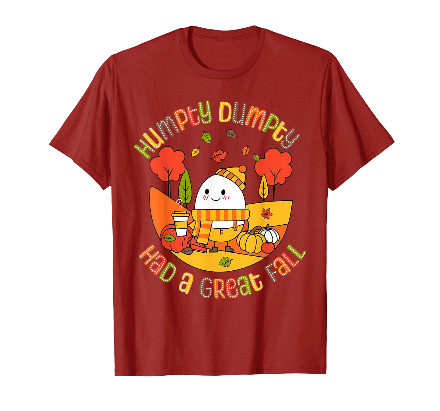 Humpty Dumpty Had A Great Fall Funny Egg Thanksgiving Autumn T-Shirt