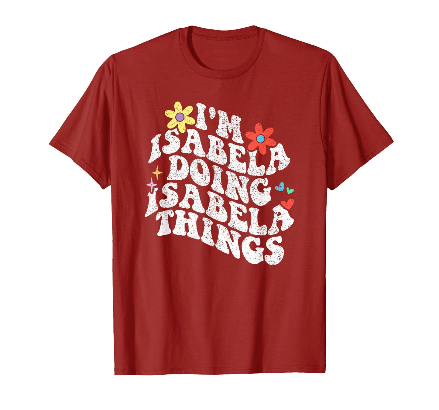 Groovy Im Isabela Doing Isabela Things Funny Mother's Day T-Shirt