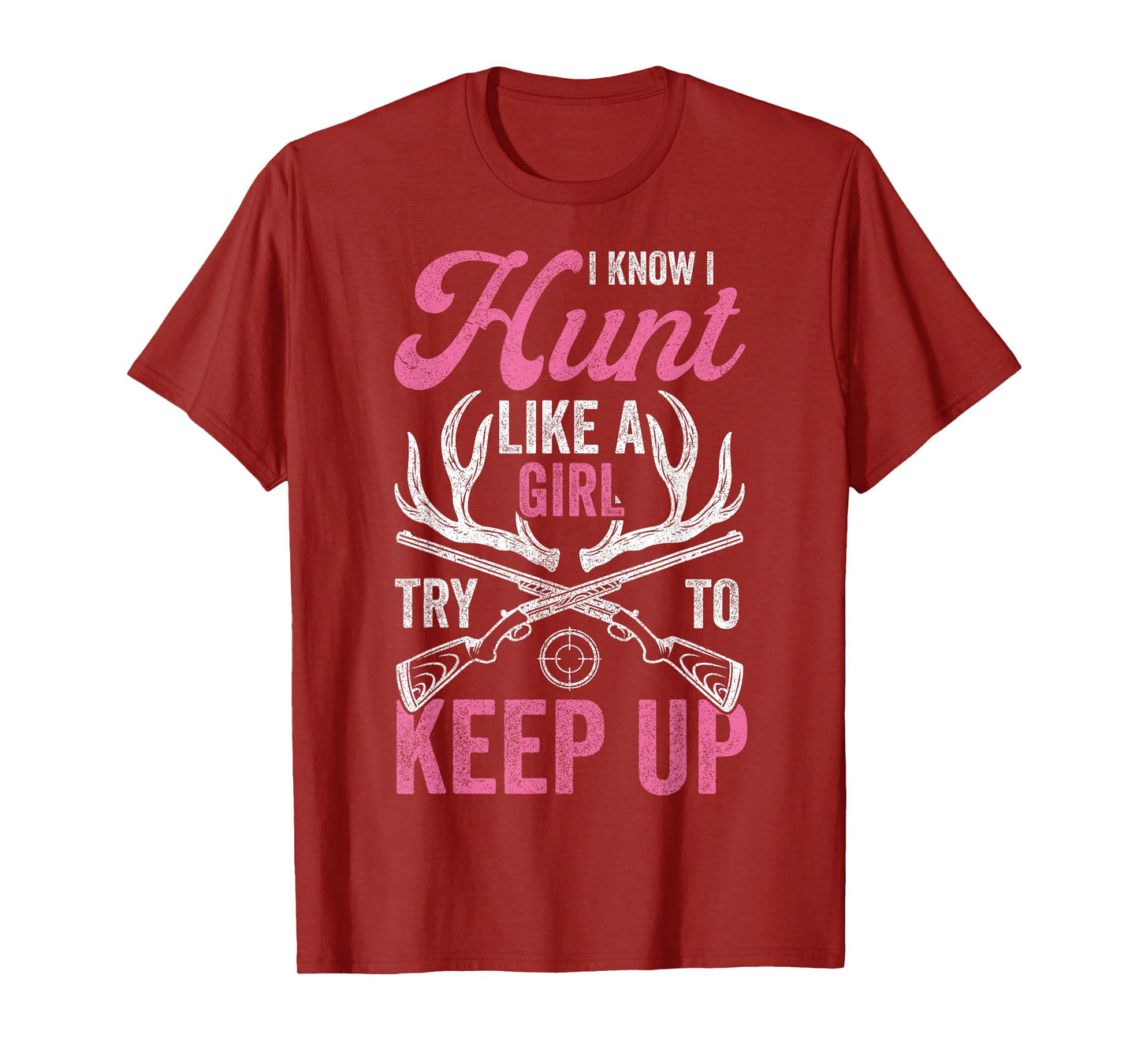 Women Deer Hunting Shirts, I Know I Hunt Like A Girl Hunter T-Shirt