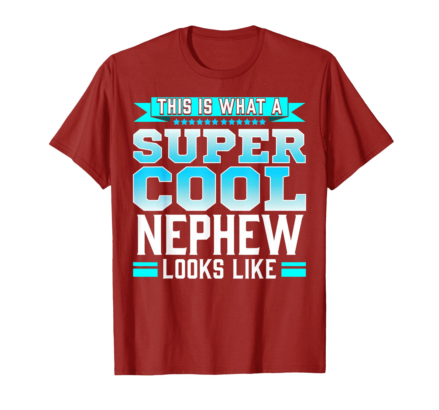 Super Cool Nephew Quote Gift from Uncle or Aunt T-Shirt