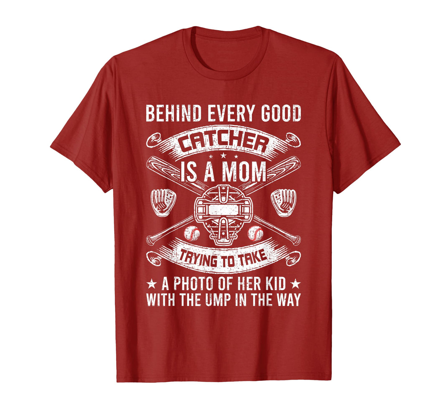 Behind Every Good Catcher Is A Mom Baseball Lover T-Shirt