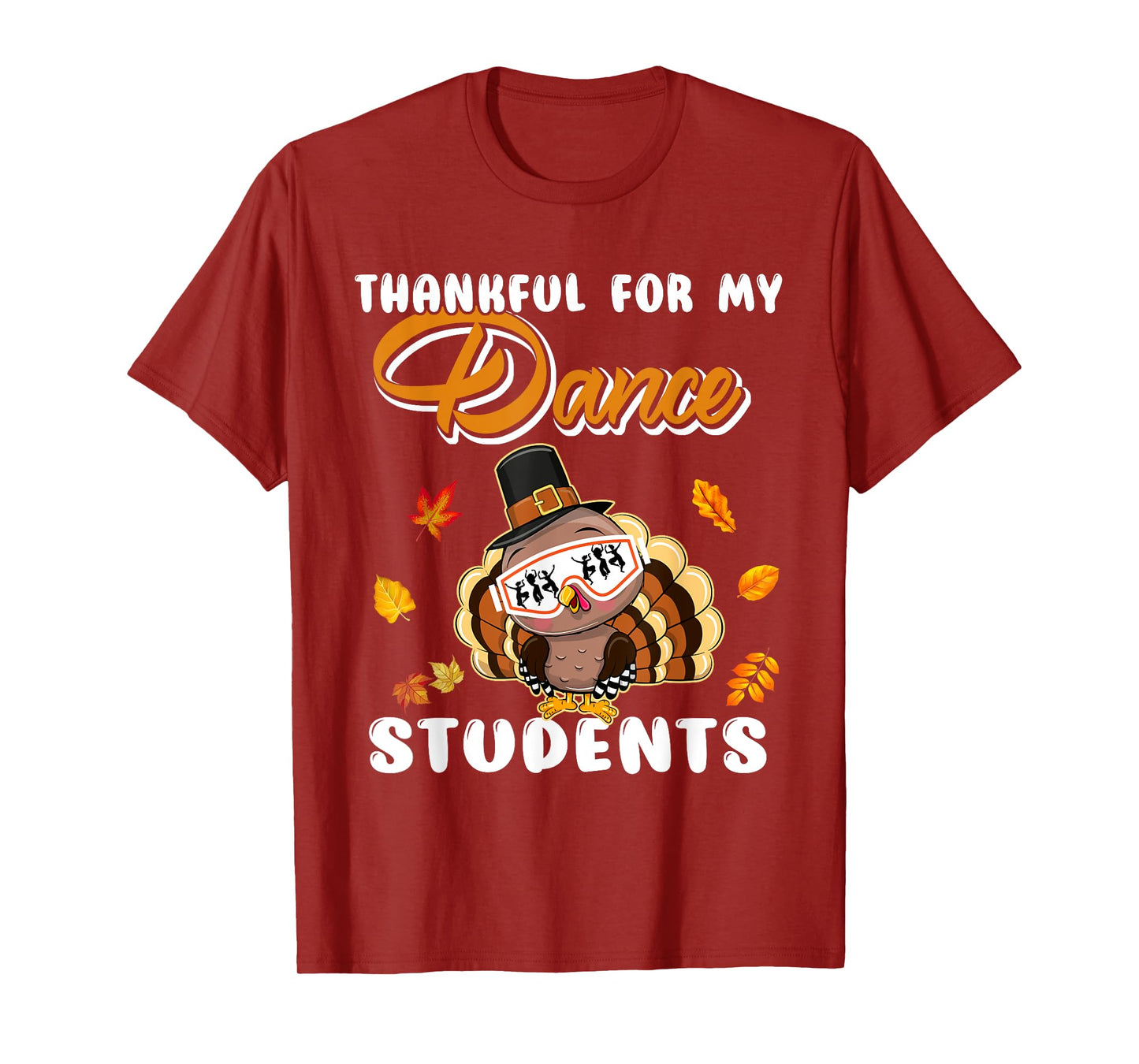 Thankful For My Dance Students Thanksgiving Turkey Teacher T-Shirt for Men Women Girls Kids