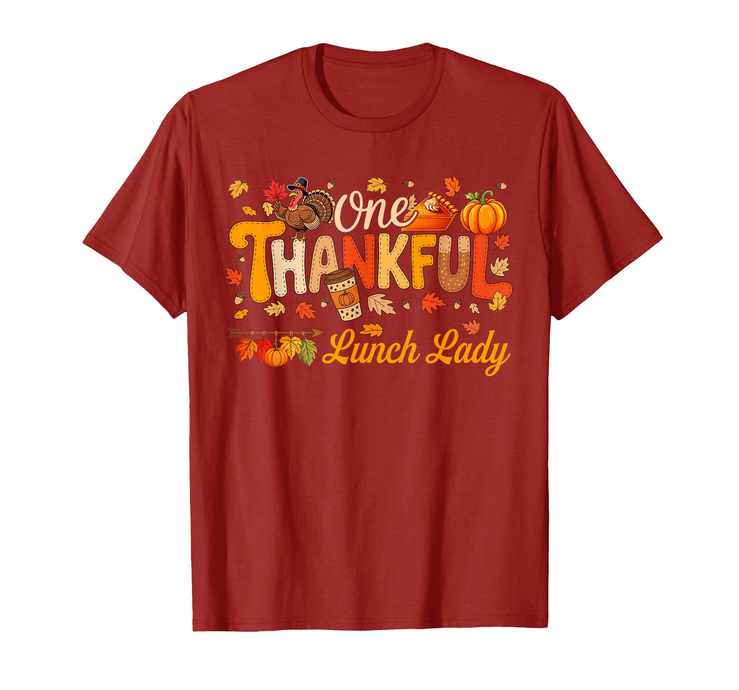 One Thankful Lunch Lady Thanksgiving Fall Turkey Proud Job T-Shirt