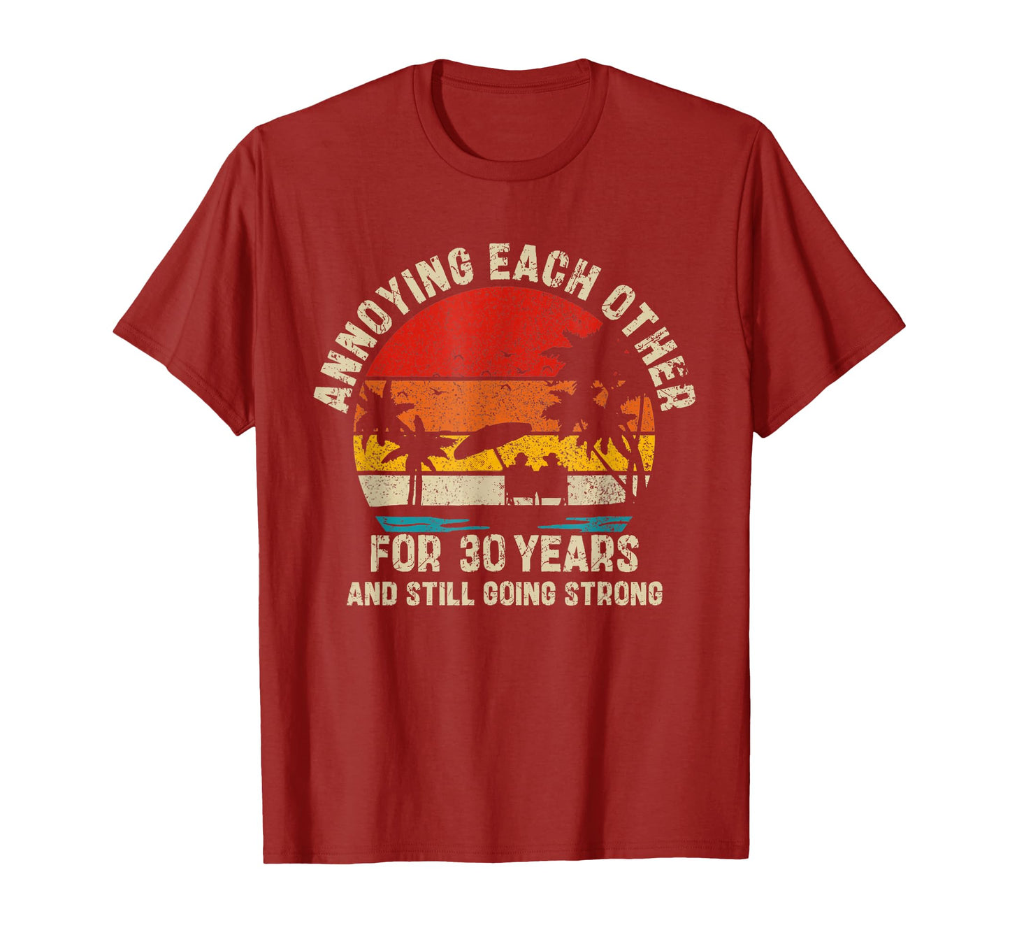 Annoying Each Other Since 30 Year And Still Going Strong T-Shirt