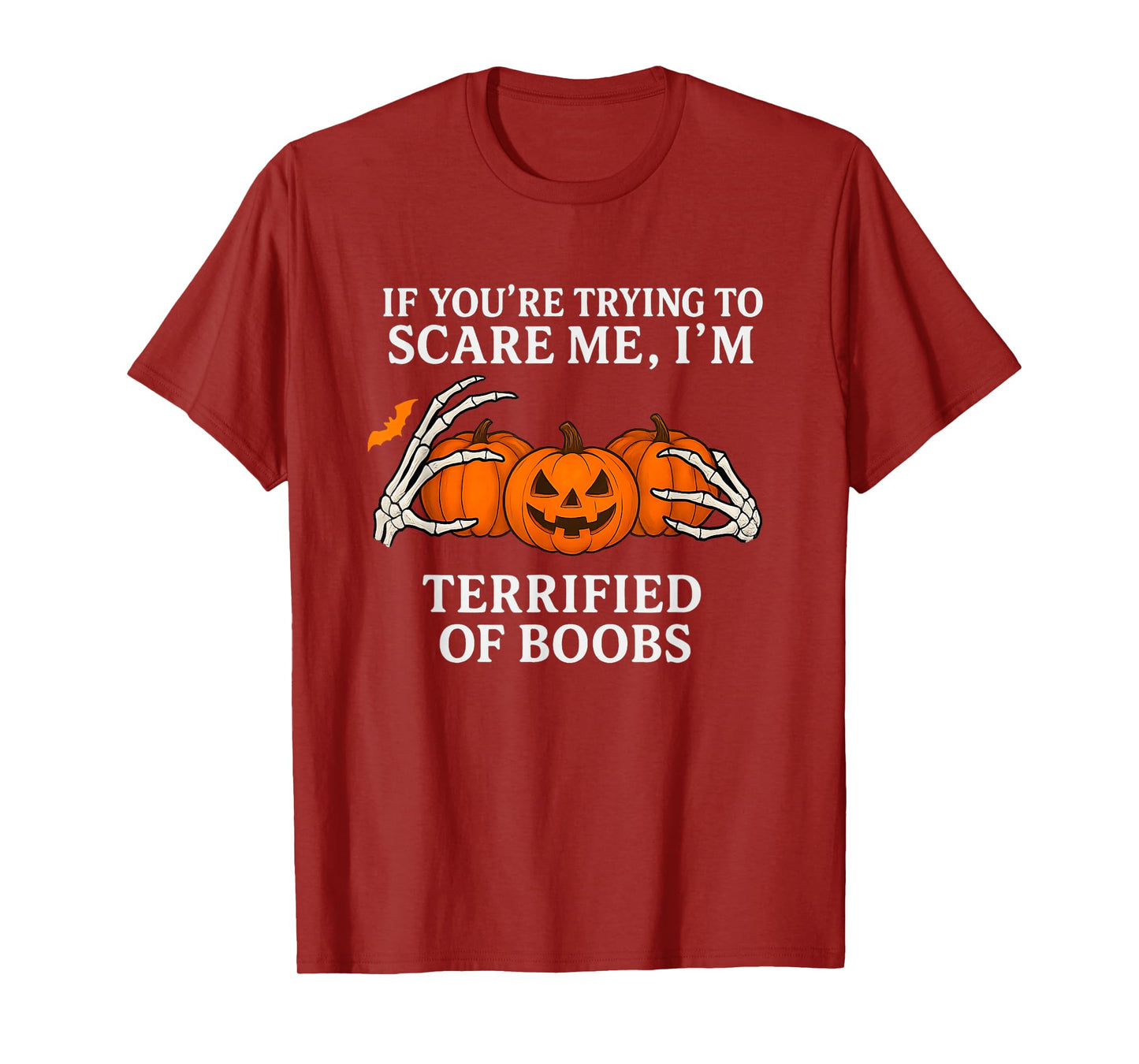 If You're Trying to Scare Me I'm Terrified of Boobs T-Shirt