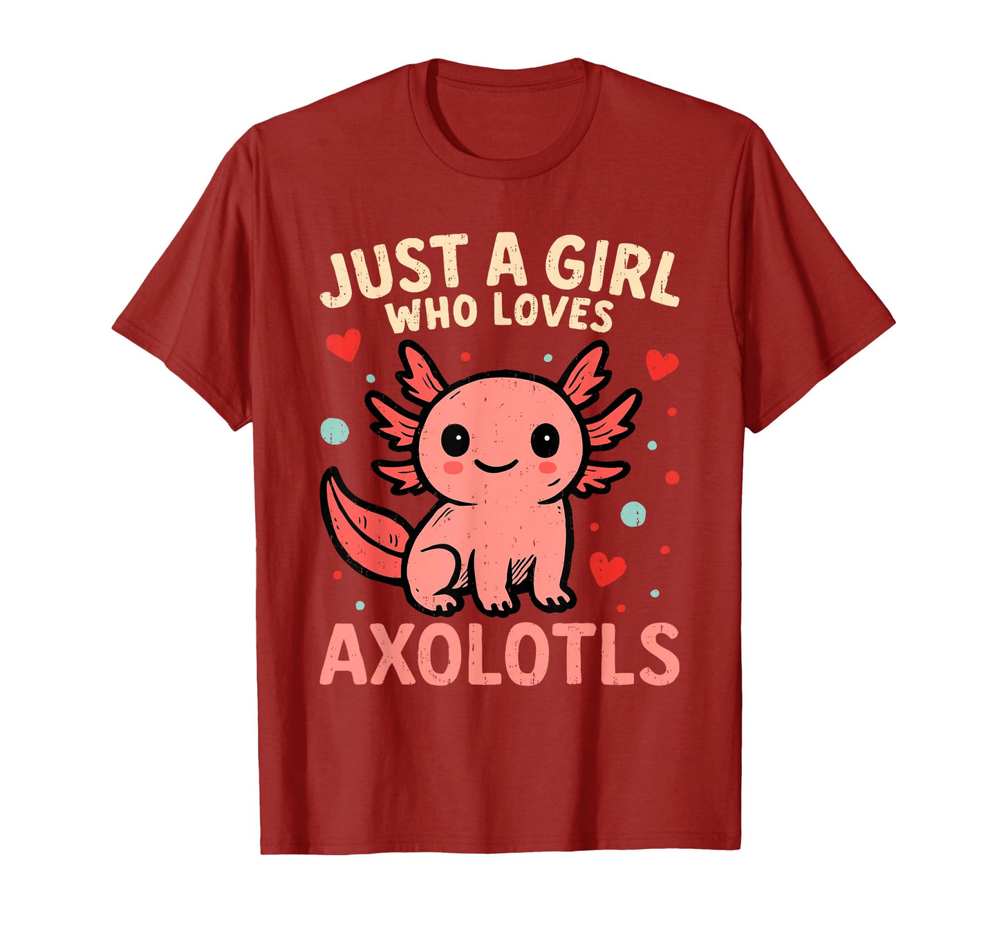 Kawaii Axolotl Just A Girl Who Loves Axolotls Animal Lovers T-Shirt