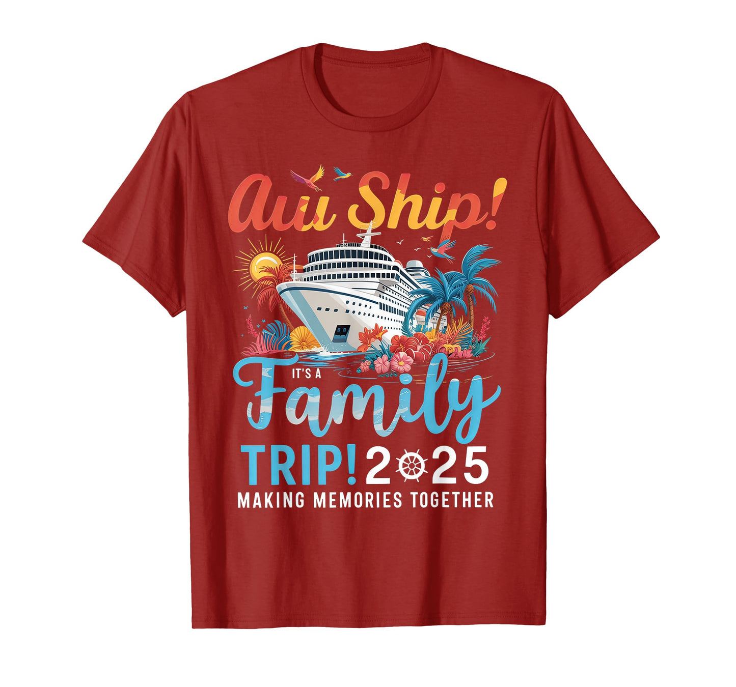 Aw Ship It's A Family Trip 2025 Family Matching Cruise Trip T-Shirt