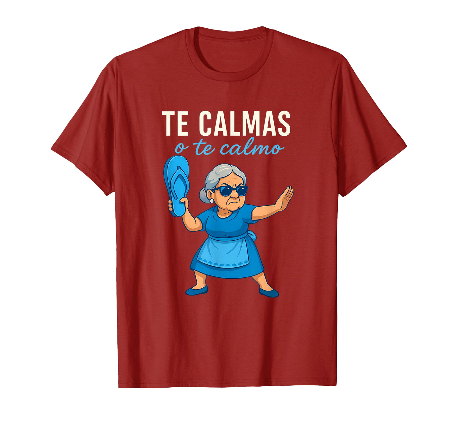Te Calmas o Te Calmo Funny Mexican Spanish Grandma T-Shirt