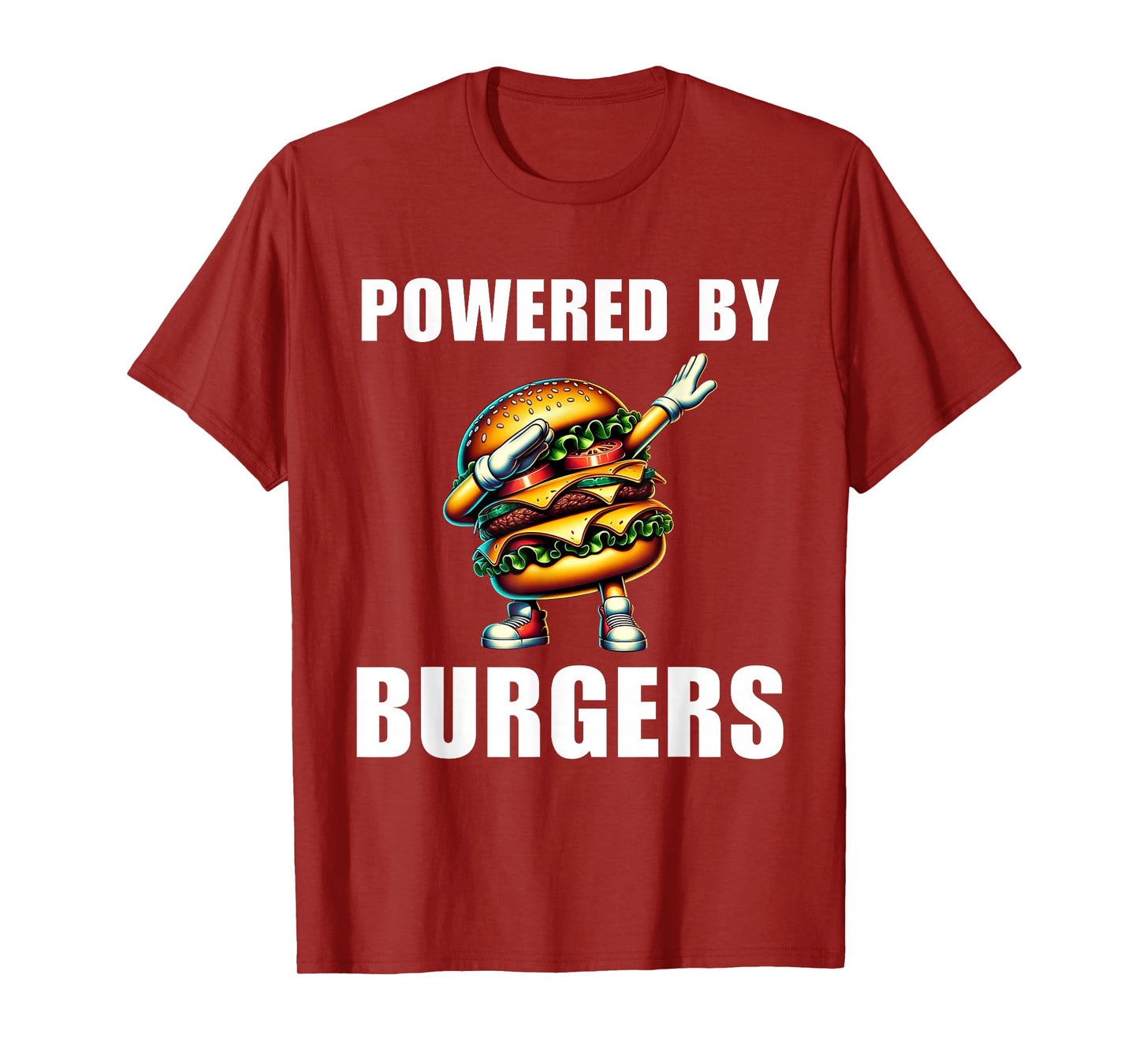 Powered By Burgers Funny Burger Hamburger Food Foodie T-Shirt