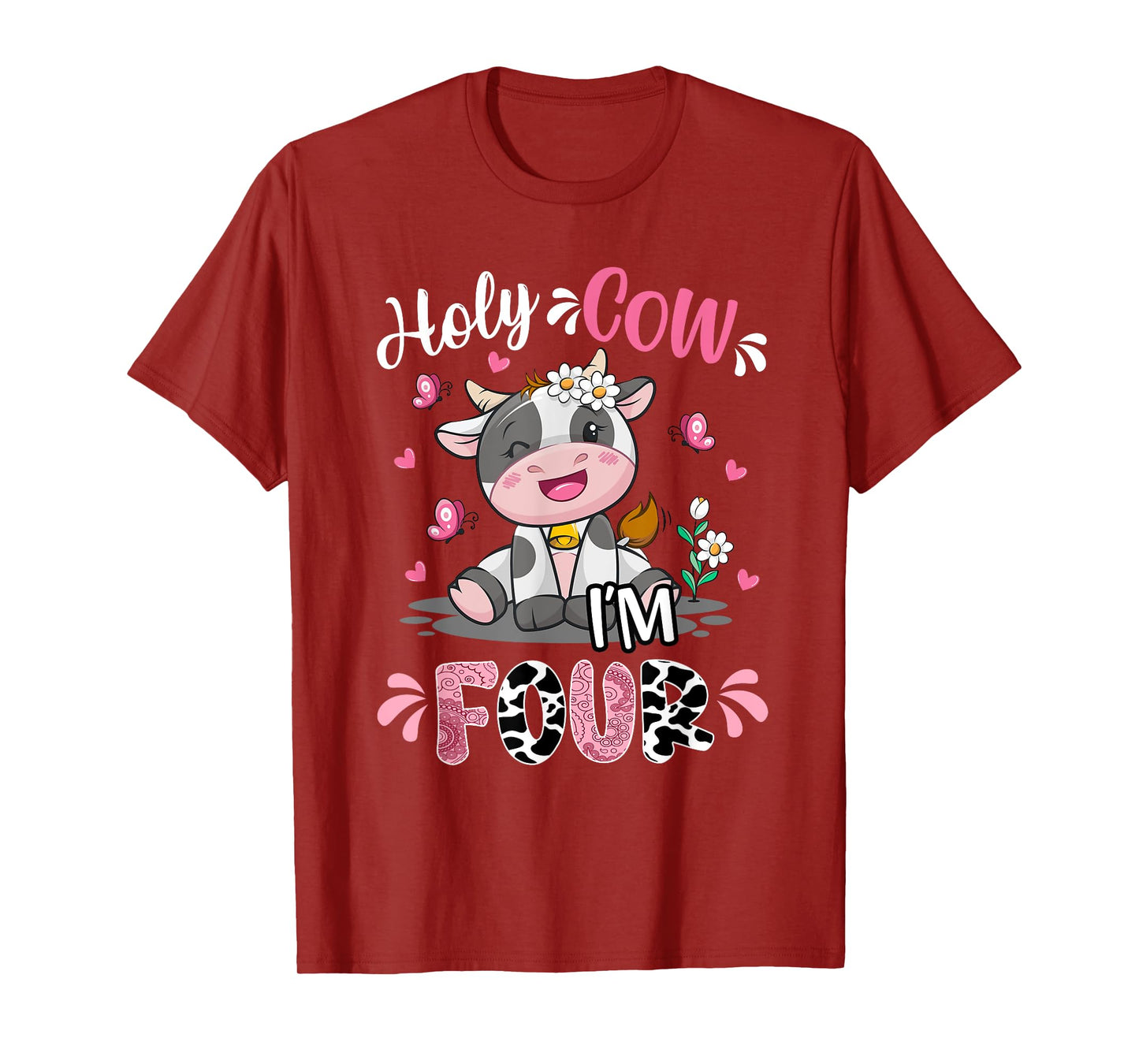 Holy Cow I'm Four 4 Years Old 4th Birthday Girl Outfit T-Shirt
