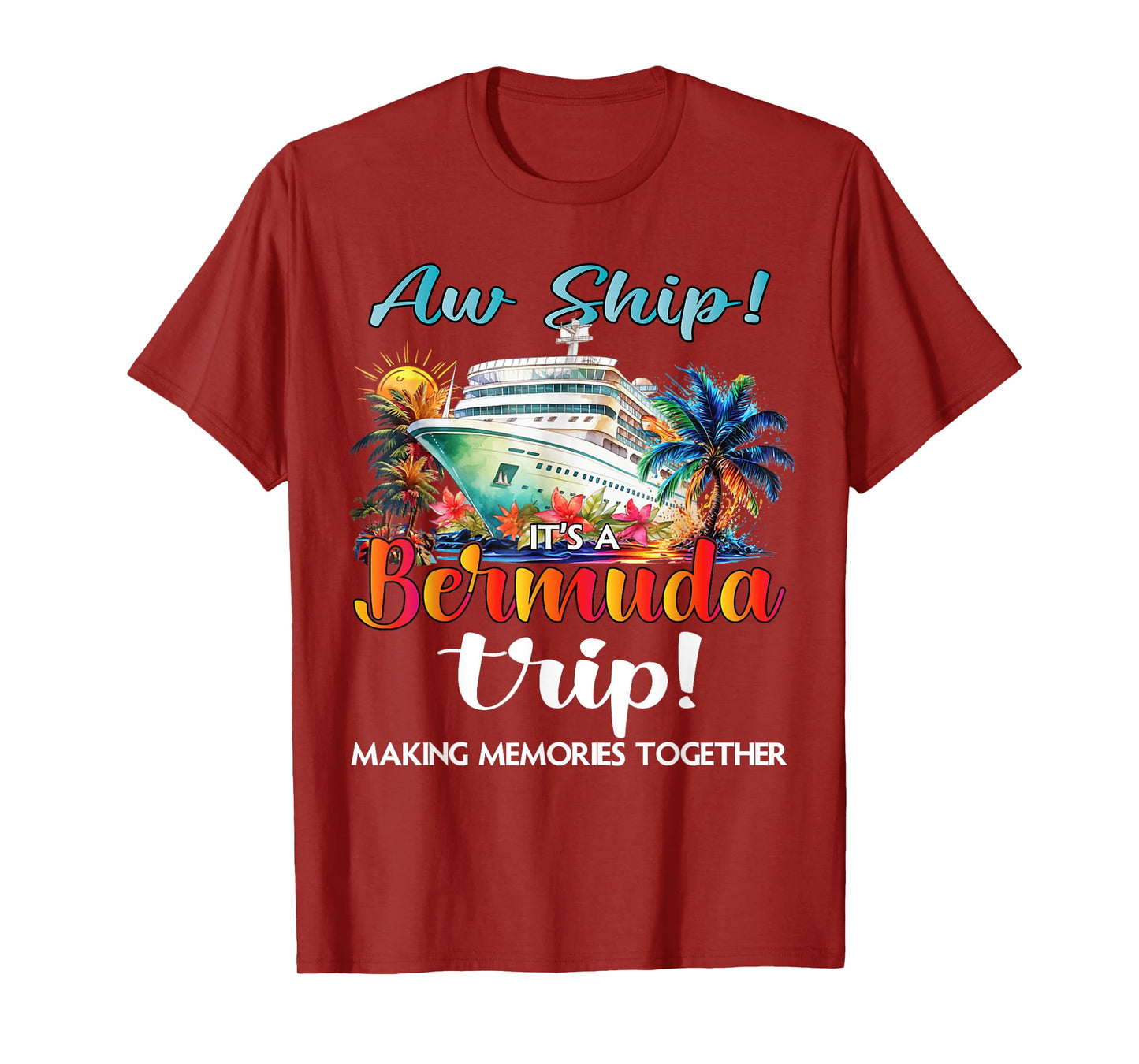 Aw Ship Its A Bermuda Trip 2025 Bermuda Cruise Trip Vacation T-Shirt
