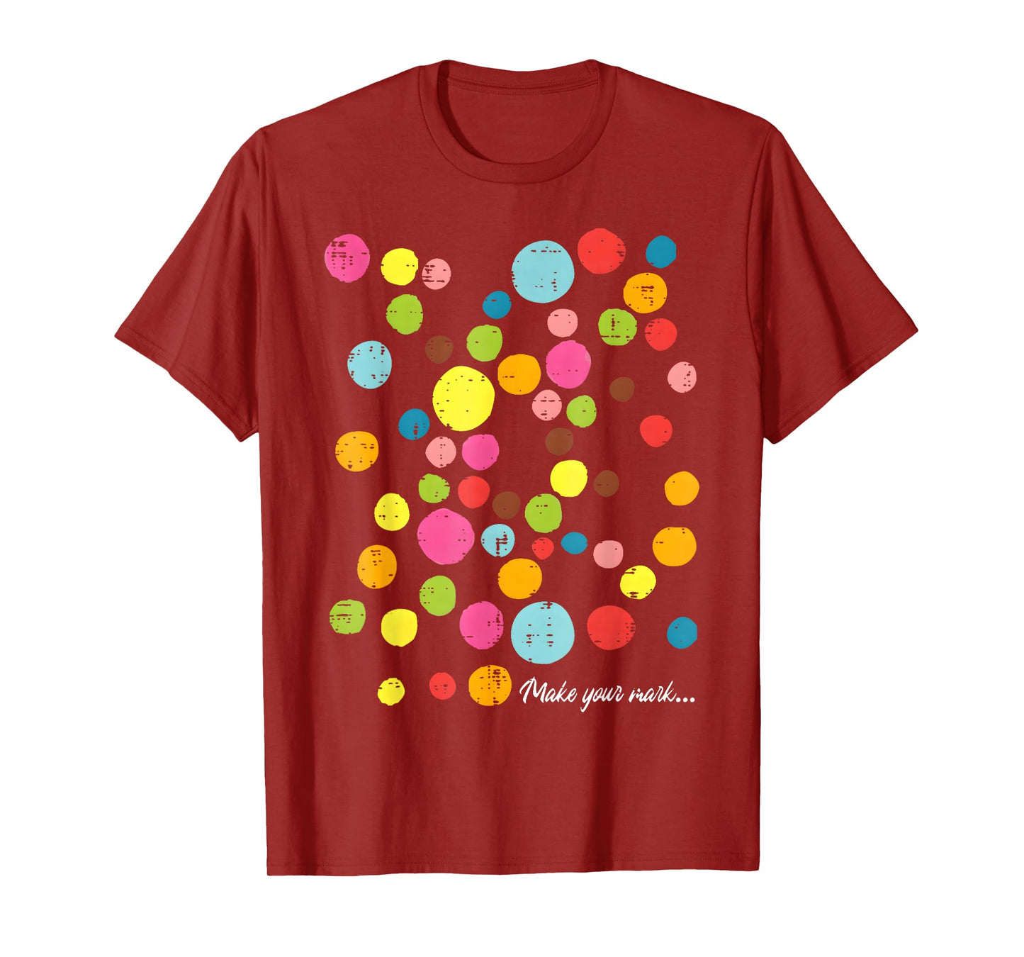 Colorful Make Your Mark Happy Dot Day Teacher Kids T-Shirt