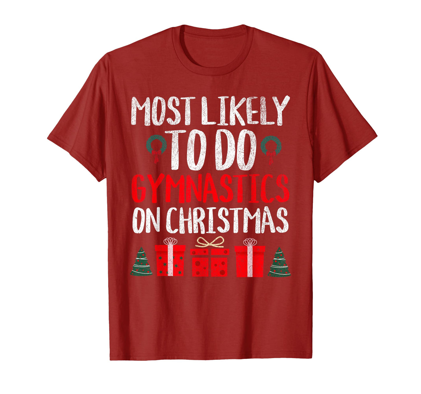 MOST LIKELY TO DO GYMNASTICS ON CHRISTMAS FUNNY HOLIDAY T-Shirt