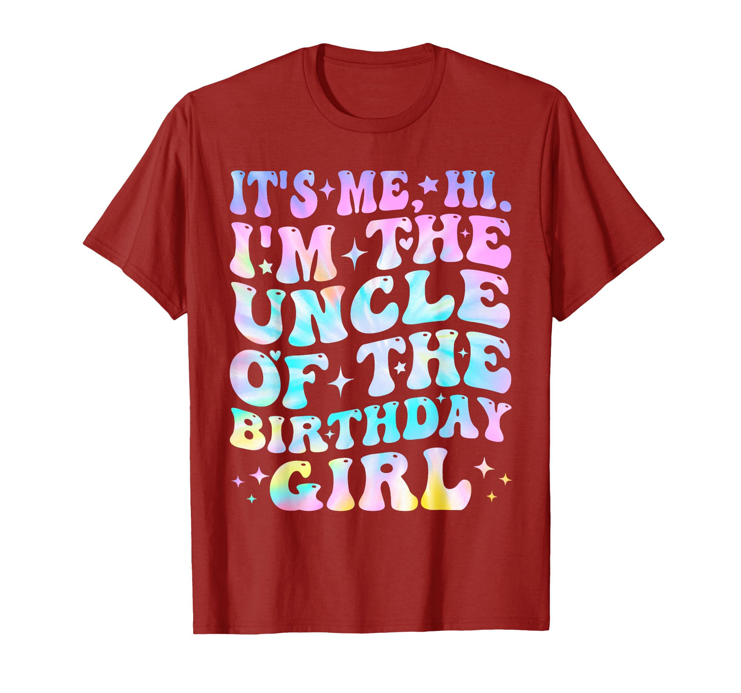 Its Me Hi I'm The Uncle Of The Birthday Girl Its Me T-Shirt