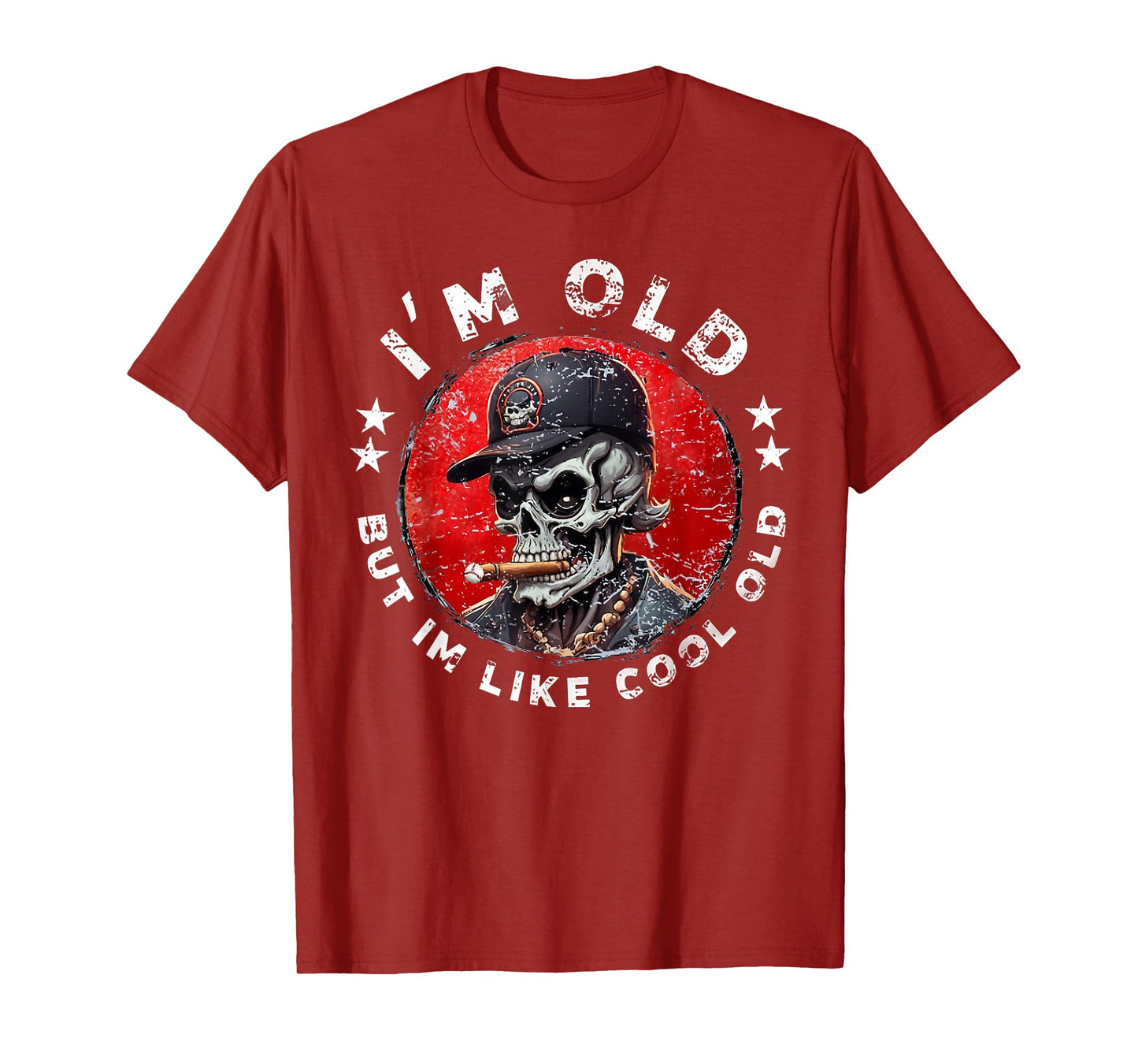 I'm Old But I'm Like Cool Old Funny Skull Hat T-Shirt